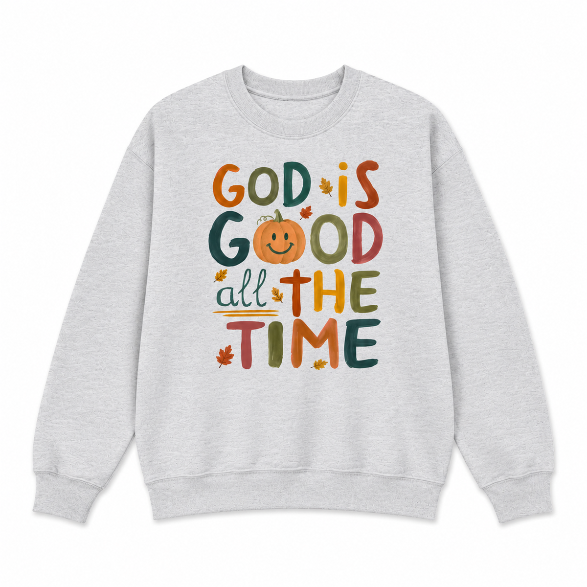 God Is Good All The Time Crewneck