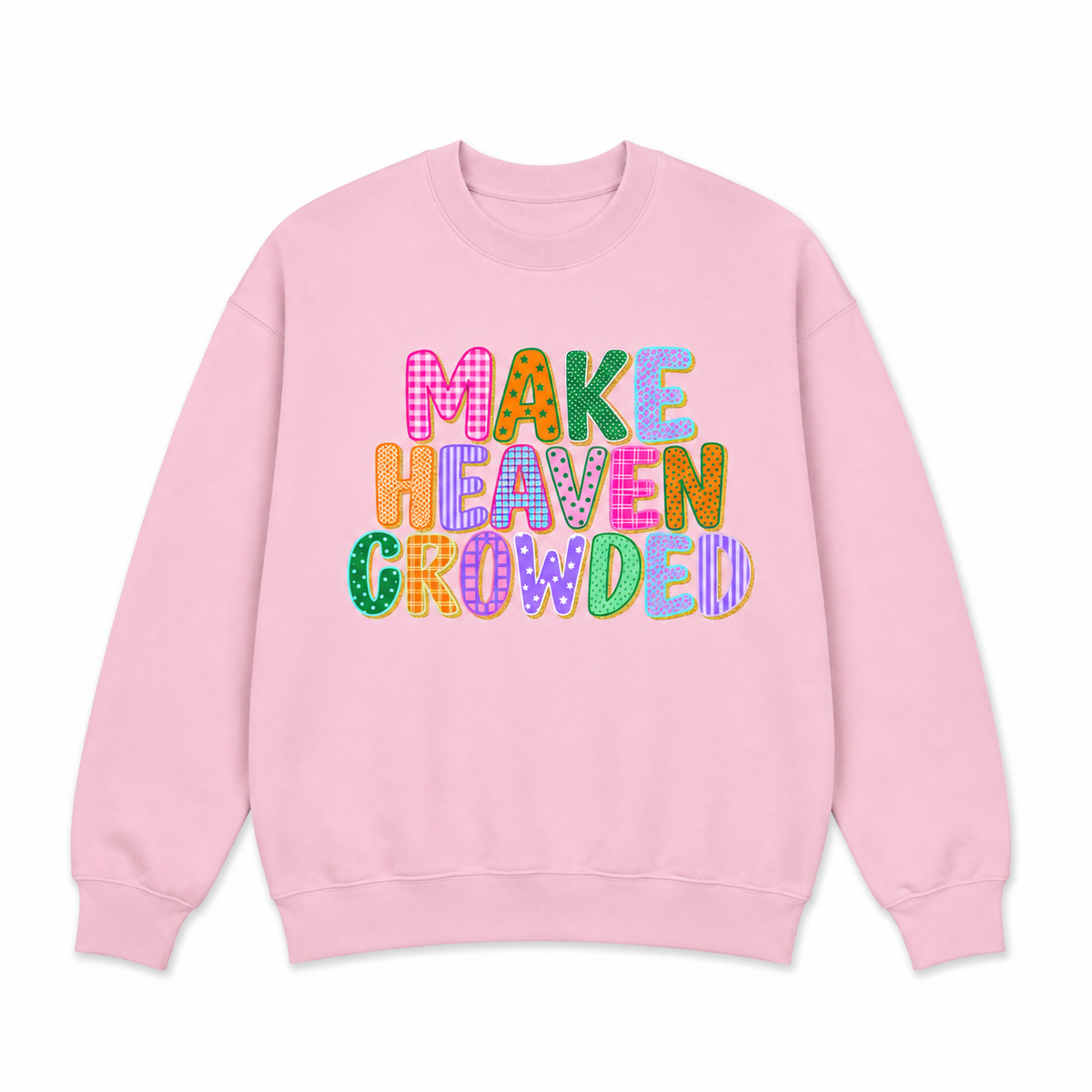 Make Heaven Crowded Crewneck
